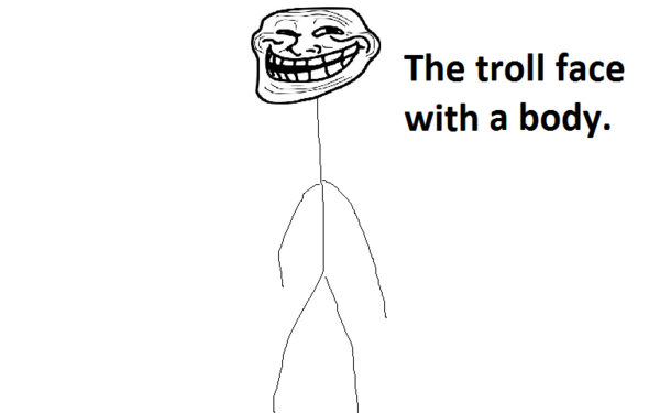la troll face avec un corps